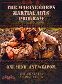 The Marine Corps Martial Arts Program — The Complete Combat System