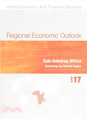 Regional Economic Outlook April 2017 ─ Sub-Saharan Africa: Restarting the Growth Engine