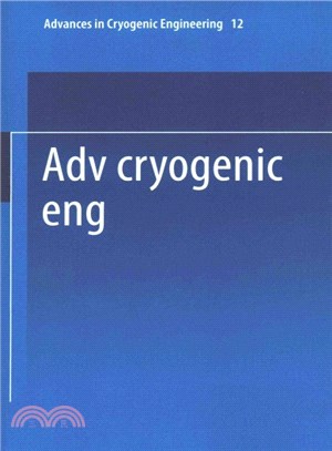 Advances in Cryogenic Engineering ― Proceedings of the 1966 Cryogenic Engineering Conference University of Colorado Engineering Research Center and Cryogenics Division Nbs Institute for