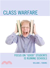 Class Warfare—Focus on "Good" Students Is Ruining Schools