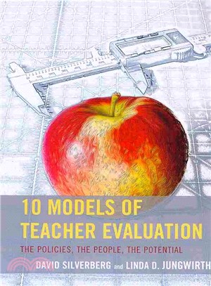 10 models of teacher evaluation :the policies, the people, the potential /