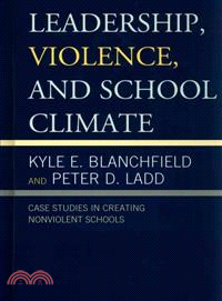 Leadership, Violence, and School Climate ─ Case Studies in Creating NonViolent Schools