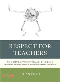 Respect for Teachers—The Rhetoric Gap and How Research on Schools Is Laying the Ground for New Business Models in Education