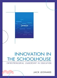 Innovation in the Schoolhouse ― Entrepreneurial Leadership in Education
