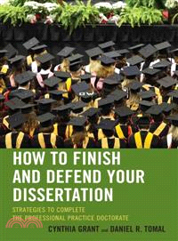 How to Finish and Defend Your Dissertation ― Strategies to Complete the Professional Practice Doctorate