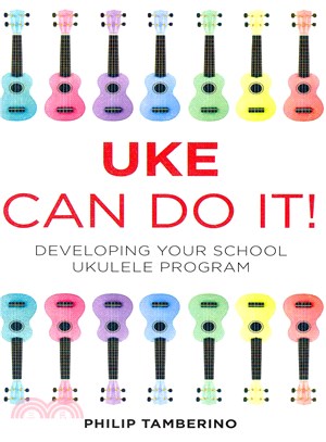 Uke Can Do It! ─ Developing Your School Ukulele Program