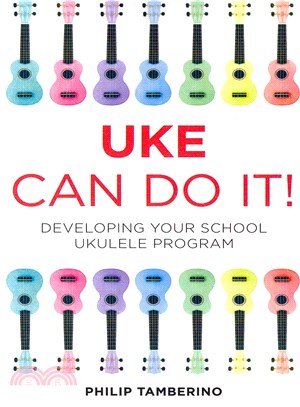 Uke Can Do It! ─ Developing Your School Ukulele Program