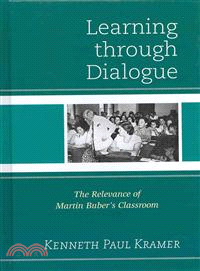 Learning Through Dialogue ― The Relevance of Martin Buber's Classroom