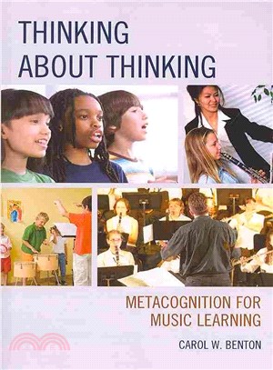 Thinking about thinking :metacognition for music learning /