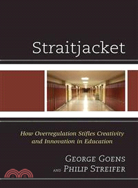 Straitjacket ― How Overregulation Stifles Creativity and Innovation in Education