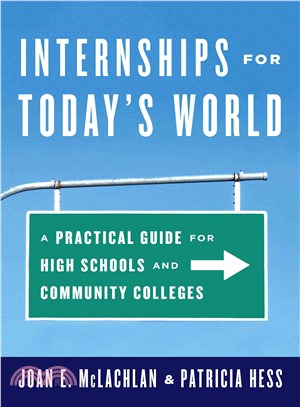 Internships for Today's World ― A Practical Guide for High Schools and Community Colleges