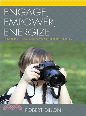 Engage, Empower, Energize ― Leading Tomorrow's Schools Today