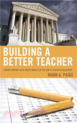 Building a Better Teacher ─ Understanding Value-Added Models in the Law of Teacher Evaluation