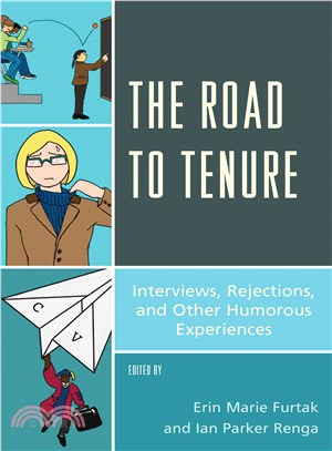 The Road to Tenure ─ Interviews, Rejections, and Other Humorous Experiences