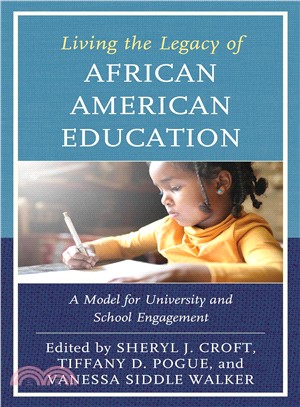 Living the Legacy of African American Education ― A Model for University and School Engagement