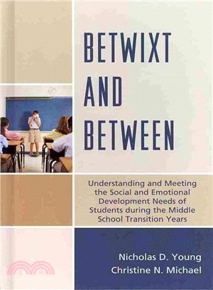 Betwixt and Between ─ Understanding and Meeting the Social and Emotional Development Needs of Students During the Middle School Transition Years