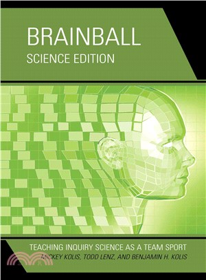Brainball ─ Teaching Inquiry Science As a Team Sport; Science Edition