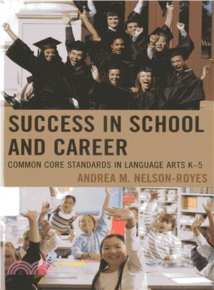Success in school and career : common core standards in language arts K-5 /
