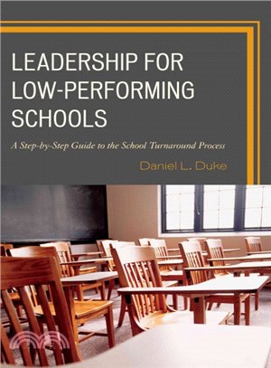 Leadership for Low-Performing Schools ─ A Step-by-Step Guide to the School Turnaround Process