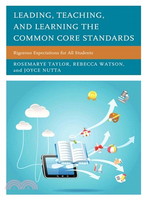 Leading, Teaching, and Learning the Common Core Standards ― Rigorous Expectations for All Students