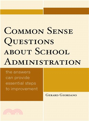 Common Sense Questions About School Administration ― The Answers Can Provide Essential Steps to Improvement