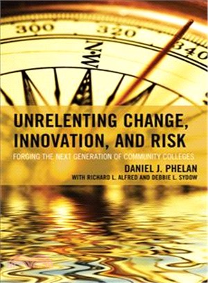 Unrelenting Change, Innovation, and Risk ─ Forging the Next Generation of Community Colleges