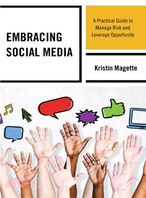 Embracing Social Media ― A Practical Guide to Manage Risk and Leverage Opportunity