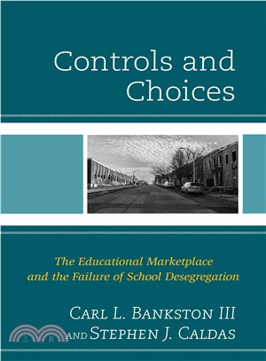 Controls and Choices ─ The Educational Marketplace and the Failure of School Desegregation