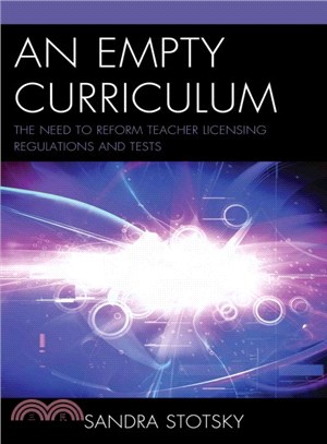 An Empty Curriculum ─ The Need to Reform Teacher Licensing Regulations and Tests