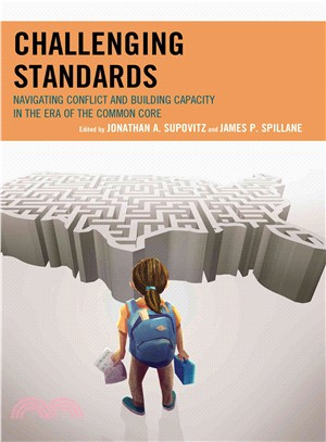 Challenging Standards ─ Navigating Conflict and Building Capacity in the Era of the Common Core