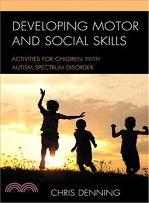 Developing Motor and Social Skills ─ Activities for Children With Autism Spectrum Disorder