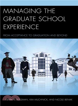 Managing the Graduate School Experience ─ From Acceptance to Graduation and Beyond