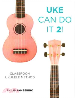 Uke Can Do It 2! ─ Classroom Ukulele Method