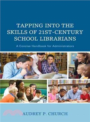 Tapping into the Skills of 21st-century School Librarians ― A Concise Handbook for Administrators