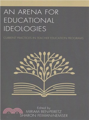 An Arena for Educational Ideologies ─ Current Practices in Teacher Education Programs
