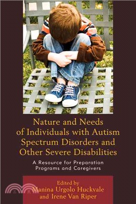 Nature and needs of individuals with autism spectrum disorders and other severe disabilities :  a resource for preparation programs and caregivers /