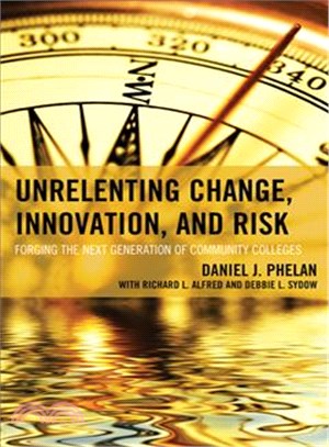 Unrelenting Change, Innovation, and Risk ─ Forging the Next Generation of Community Colleges