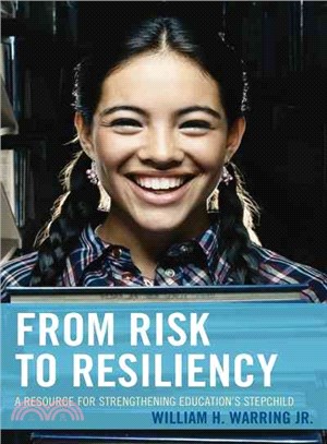 From Risk to Resiliency ─ A Resource for Strengthening Education's Stepchild