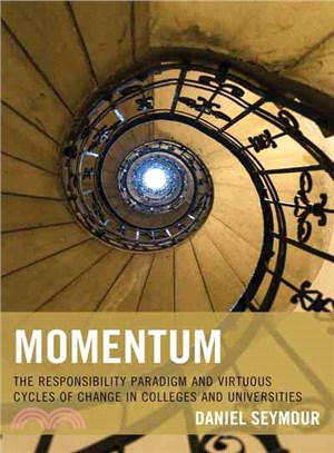 Momentum ― The Responsibility Paradigm and Virtuous Cycles of Change in Colleges and Universities
