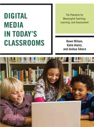 Digital Media in Today's Classrooms ─ The Potential for Meaningful Teaching, Learning, and Assessment