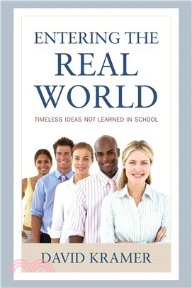 Entering the Real World ─ Timeless Ideas Not Learned in School