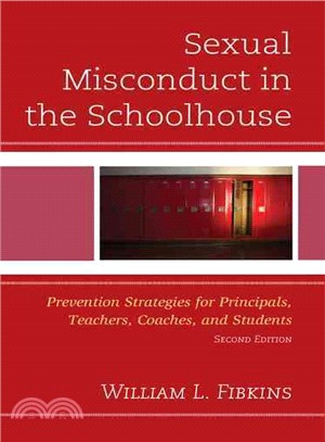 Sexual Misconduct in the Schoolhouse ─ Prevention Strategies for Principals, Teachers, Coaches, and Students