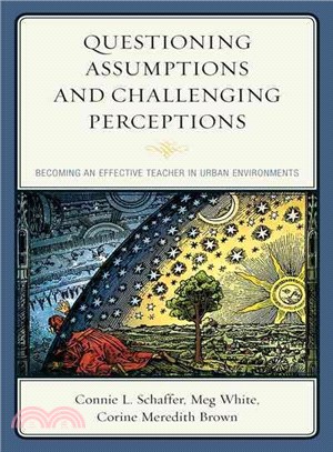 Questioning Assumptions and Challenging Perceptions ─ Becoming an Effective Teacher in Urban Environments