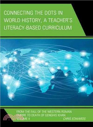 Connecting the Dots in World History ― A Teacher's Literacy Based Curriculum: from the Fall of the Western Roman Empire to Death of Genghis Khan