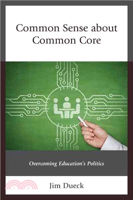 Common Sense about Common Core ─ Overcoming Education's Politics