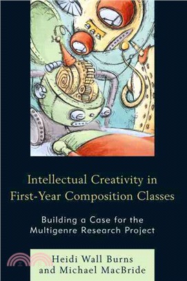 Intellectual Creativity in First-Year Composition Classes ─ Building a Case for the Multigenre Research Project