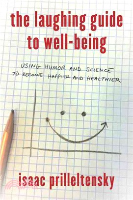 The Laughing Guide to Well-being ― Using Humor and Science to Become Happier and Healthier