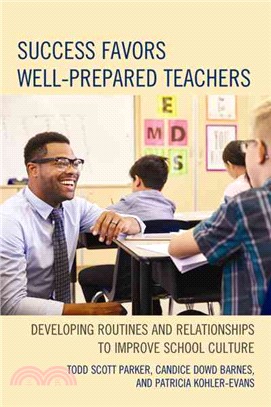 Success Favors Well-prepared Teachers ― Developing Routines & Relationships to Improve School Culture