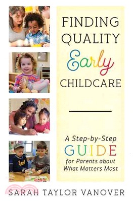 Finding Quality Early Childcare ─ A Step-by-Step Guide for Parents About What Matters Most