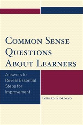 Common Sense Questions About Learners ─ The Answers Can Reveal Essential Steps for Improvement